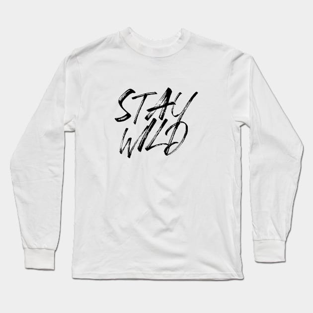 Stay Wild Long Sleeve T-Shirt by One Way Or Another